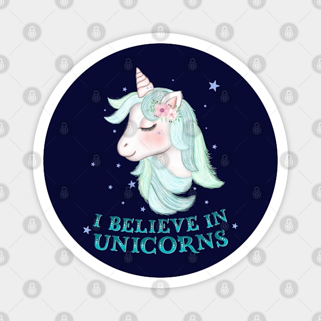Unicorn: I believe in unicorns Magnet by CalliLetters